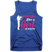 I Know I Hunt Like A Try To Keep Up Loves Hunting Gift Tank Top