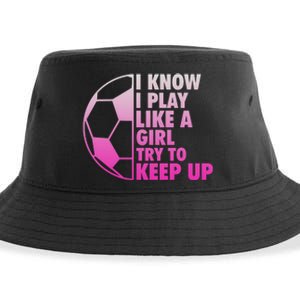 I Know I Play Like A Girl Soccer Sustainable Bucket Hat