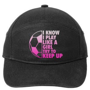 I Know I Play Like A Girl Soccer 7-Panel Snapback Hat