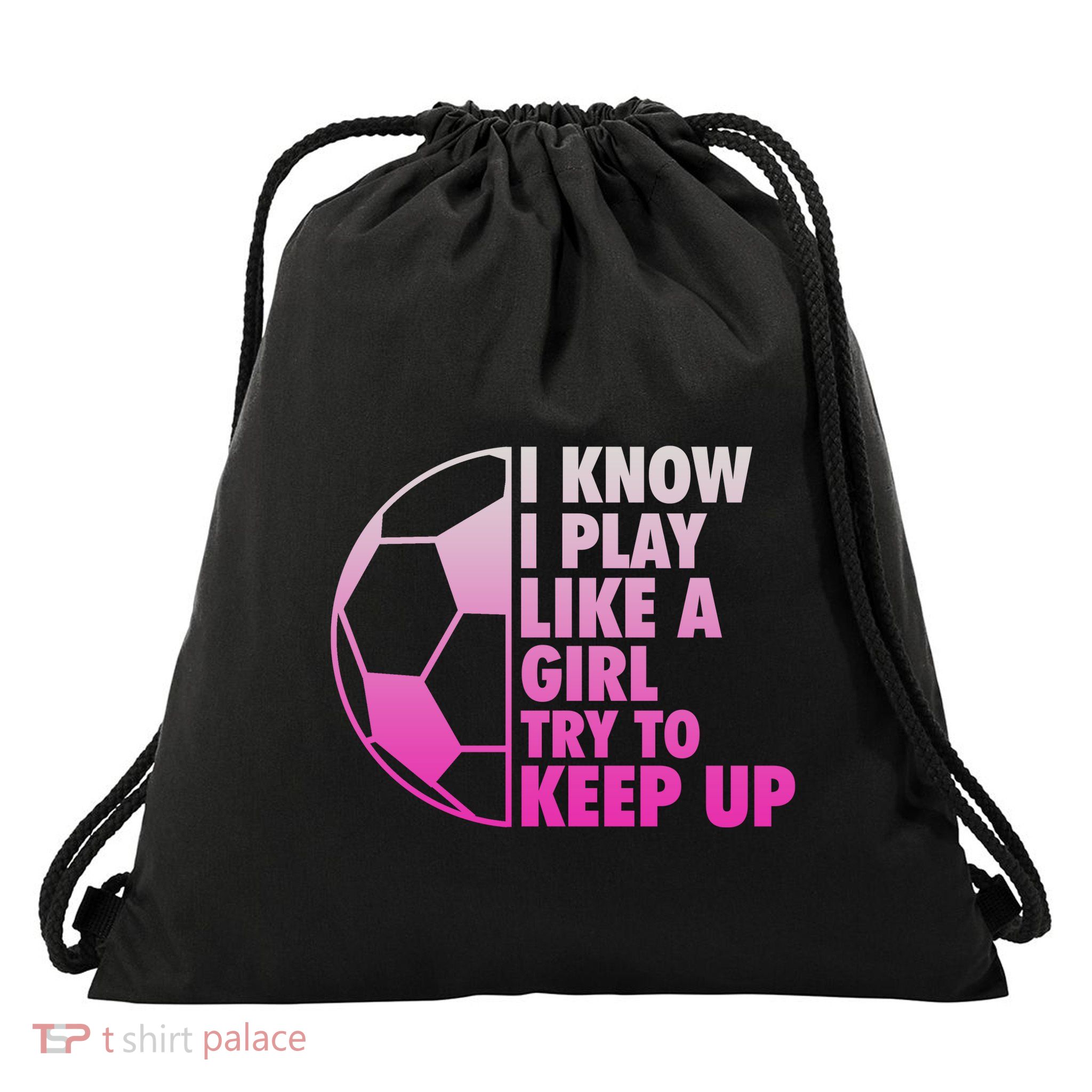 I Know I Play Like A Girl Soccer Drawstring Bag