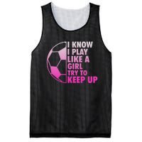 I Know I Play Like A Girl Soccer Mesh Reversible Basketball Jersey Tank