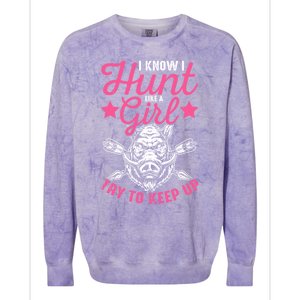 I Know I Hunt Like A Try To Keep Up Wild Hog Hunter Gift Colorblast Crewneck Sweatshirt