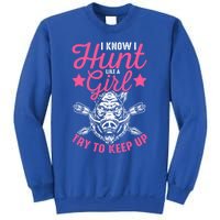 I Know I Hunt Like A Try To Keep Up Wild Hog Hunter Gift Sweatshirt