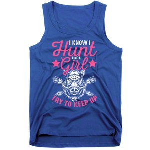 I Know I Hunt Like A Try To Keep Up Wild Hog Hunter Gift Tank Top