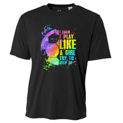 I Know i play like a try to keep up soccer player Cooling Performance Crew T-Shirt