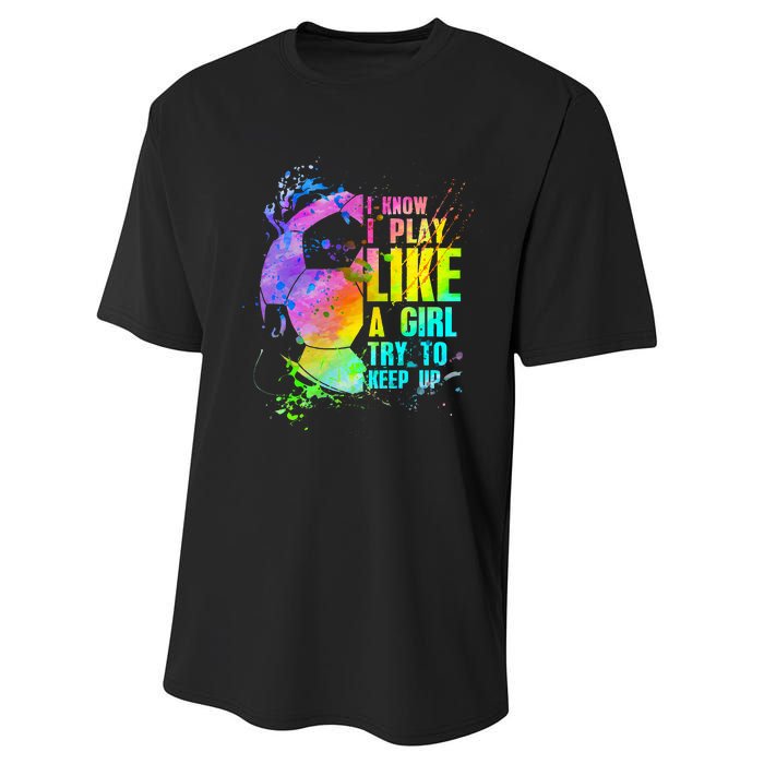 I Know i play like a try to keep up soccer player Performance Sprint T-Shirt