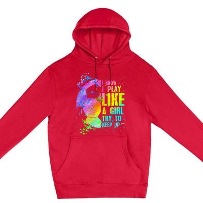 I Know i play like a try to keep up soccer player Premium Pullover Hoodie