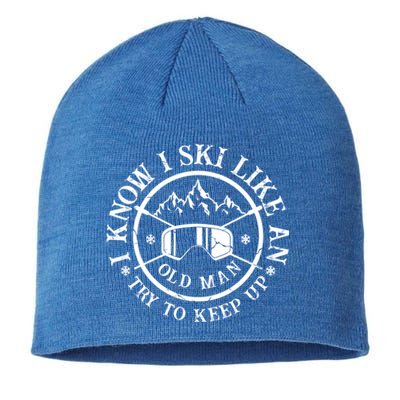 I Know I Ski Like An Old Try To Keep Up Skier Gift Sustainable Beanie