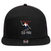 I Know I Ski Like An Old Try To Keep Up Funny Grandpa Great Gift 7 Panel Mesh Trucker Snapback Hat