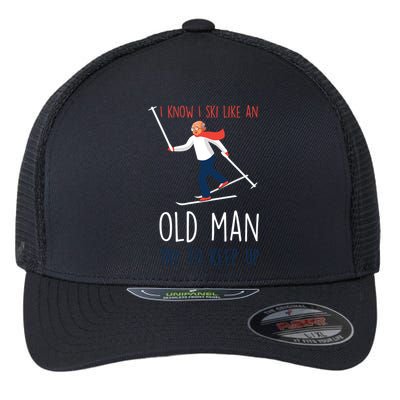 I Know I Ski Like An Old Try To Keep Up Funny Grandpa Great Gift Flexfit Unipanel Trucker Cap