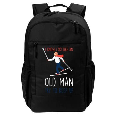 I Know I Ski Like An Old Try To Keep Up Funny Grandpa Great Gift Backpack