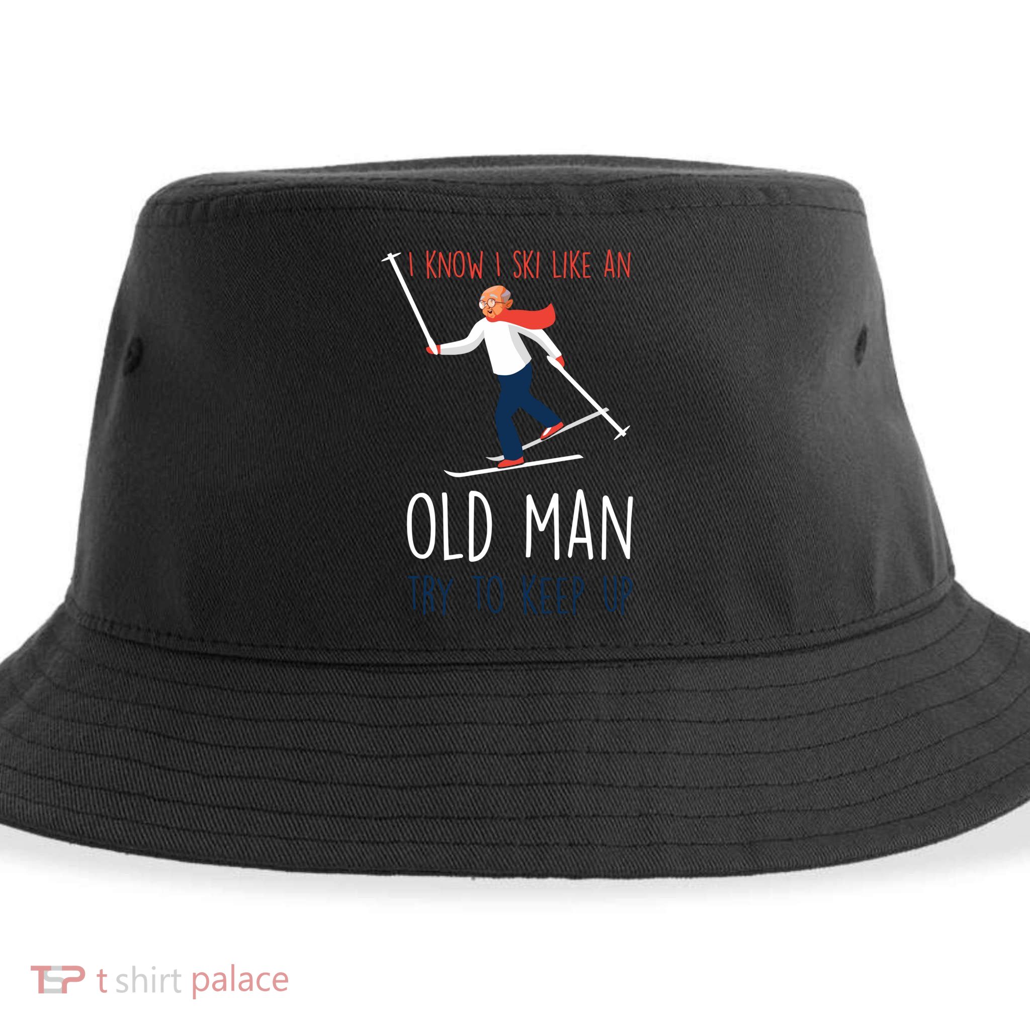 I Know I Ski Like An Old Try To Keep Up Funny Grandpa Great Gift Sustainable Bucket Hat