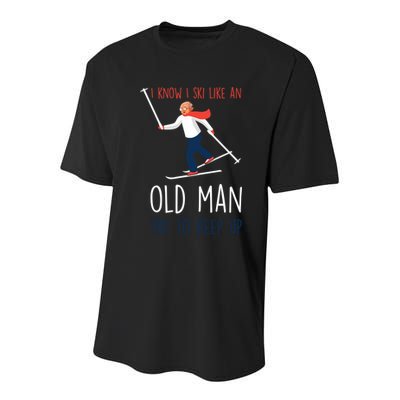I Know I Ski Like An Old Try To Keep Up Funny Grandpa Great Gift Youth Performance Sprint T-Shirt