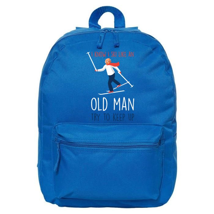 I Know I Ski Like An Old Try To Keep Up Funny Grandpa Great Gift 16 in Basic Backpack