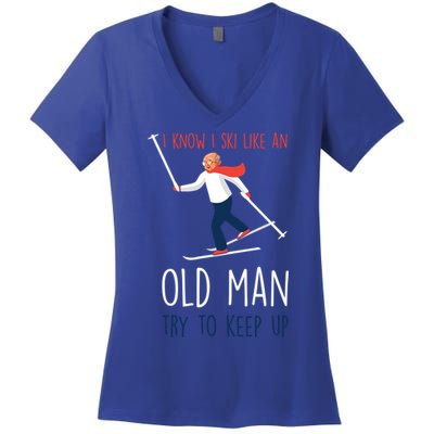 I Know I Ski Like An Old Try To Keep Up Funny Grandpa Great Gift Women's V-Neck T-Shirt