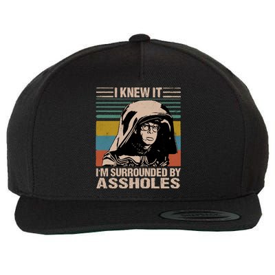 I Knew It Im Surrounded By Assholes Wool Snapback Cap