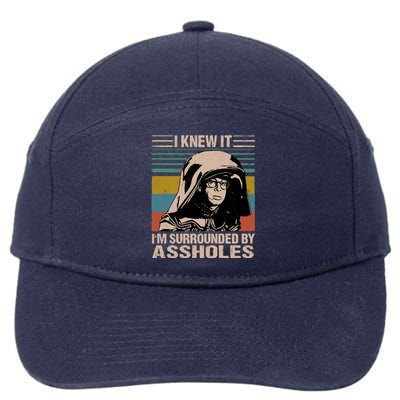 I Knew It Im Surrounded By Assholes 7-Panel Snapback Hat