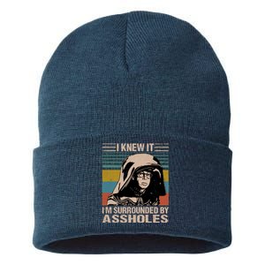 I Knew It Im Surrounded By Assholes Sustainable Knit Beanie