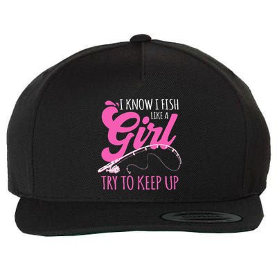 I Know I Fish Like A Girl Fisherwoman Fishing Gift Wool Snapback Cap