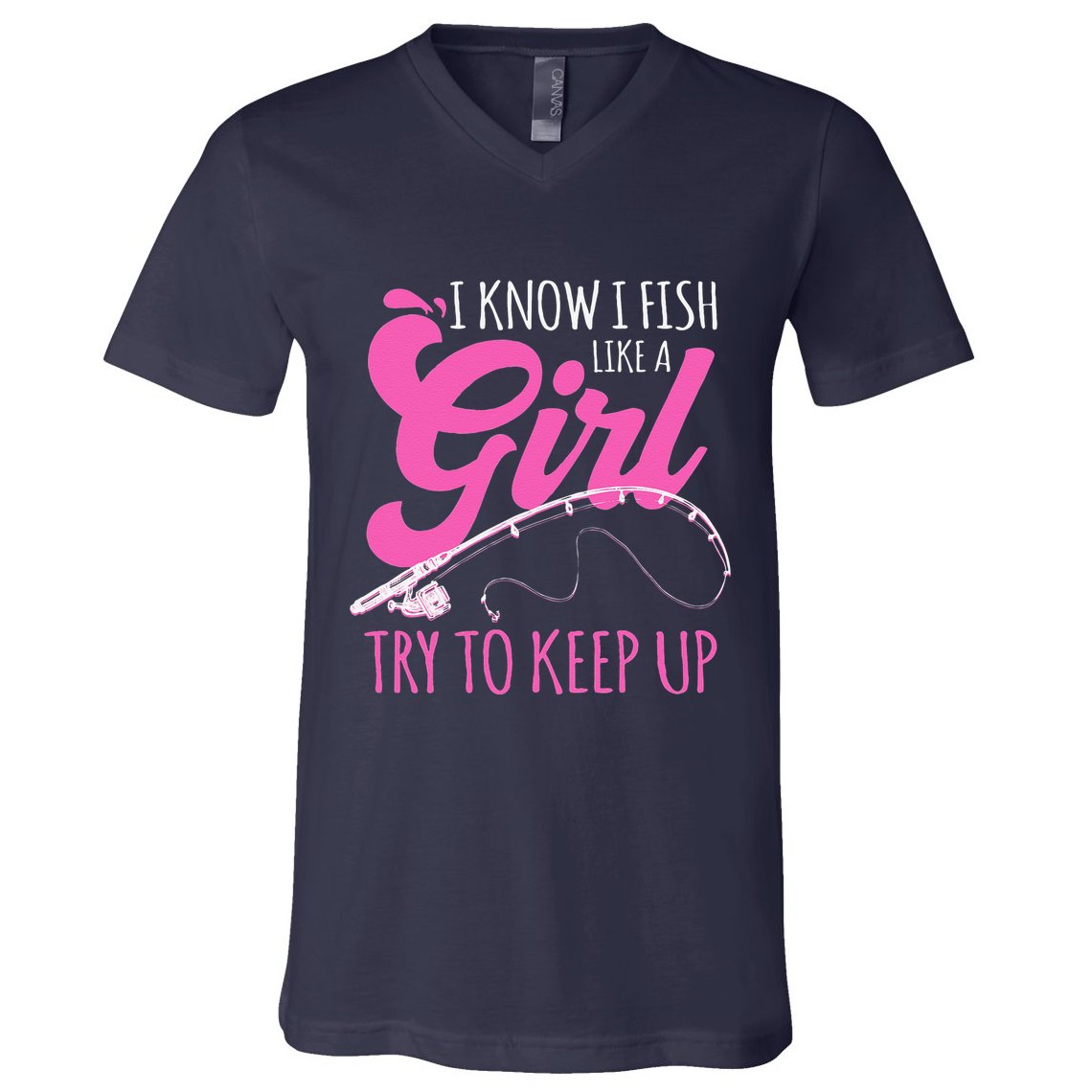 I Know I Fish Like A Girl Fisherwoman Fishing Gift V-Neck T-Shirt