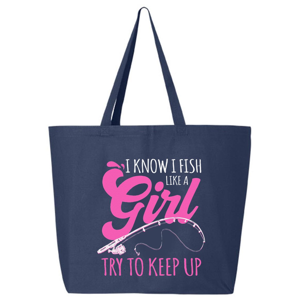 I Know I Fish Like A Girl Fisherwoman Fishing Gift 25L Jumbo Tote