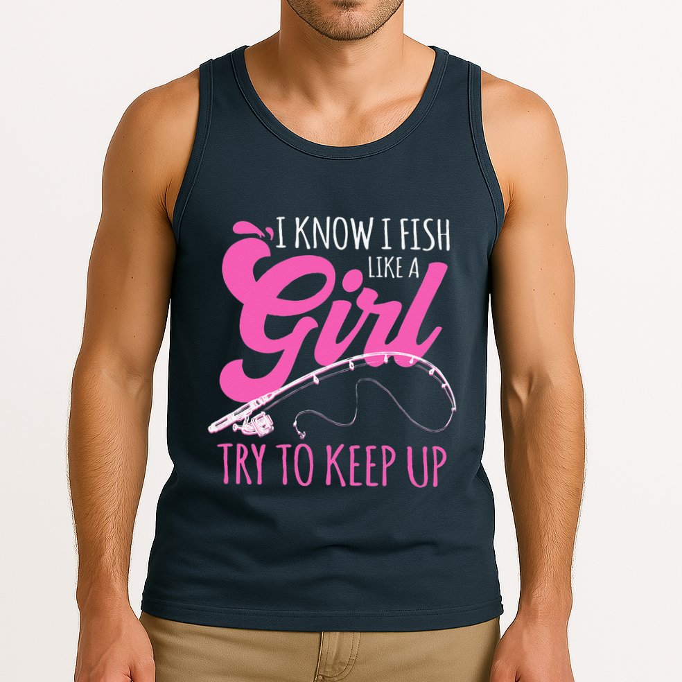 I Know I Fish Like A Girl Fisherwoman Fishing Gift Tank Top