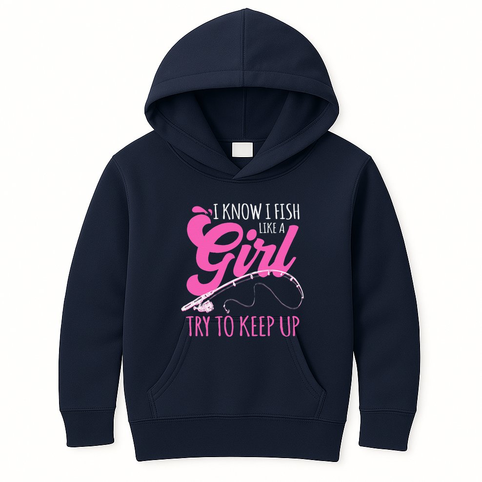 I Know I Fish Like A Girl Fisherwoman Fishing Gift Kids Hoodie