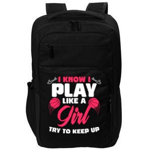 I Know I Play Like A Try To Keep Up Funny Basketball Gift Impact Tech Backpack