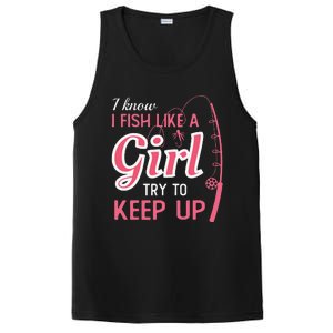 I Know I Fish Like Girl Try To Keep Fishing Girl PosiCharge Competitor Tank