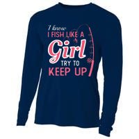 I Know I Fish Like Girl Try To Keep Fishing Girl Cooling Performance Long Sleeve Crew