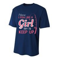 I Know I Fish Like Girl Try To Keep Fishing Girl Performance Sprint T-Shirt