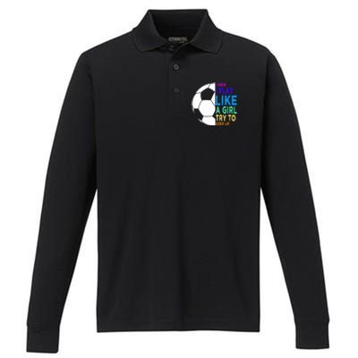 I Know I Play Like A Girl Cute Football Gift Performance Long Sleeve Polo