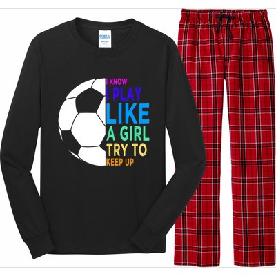 I Know I Play Like A Girl Cute Football Gift Long Sleeve Pajama Set