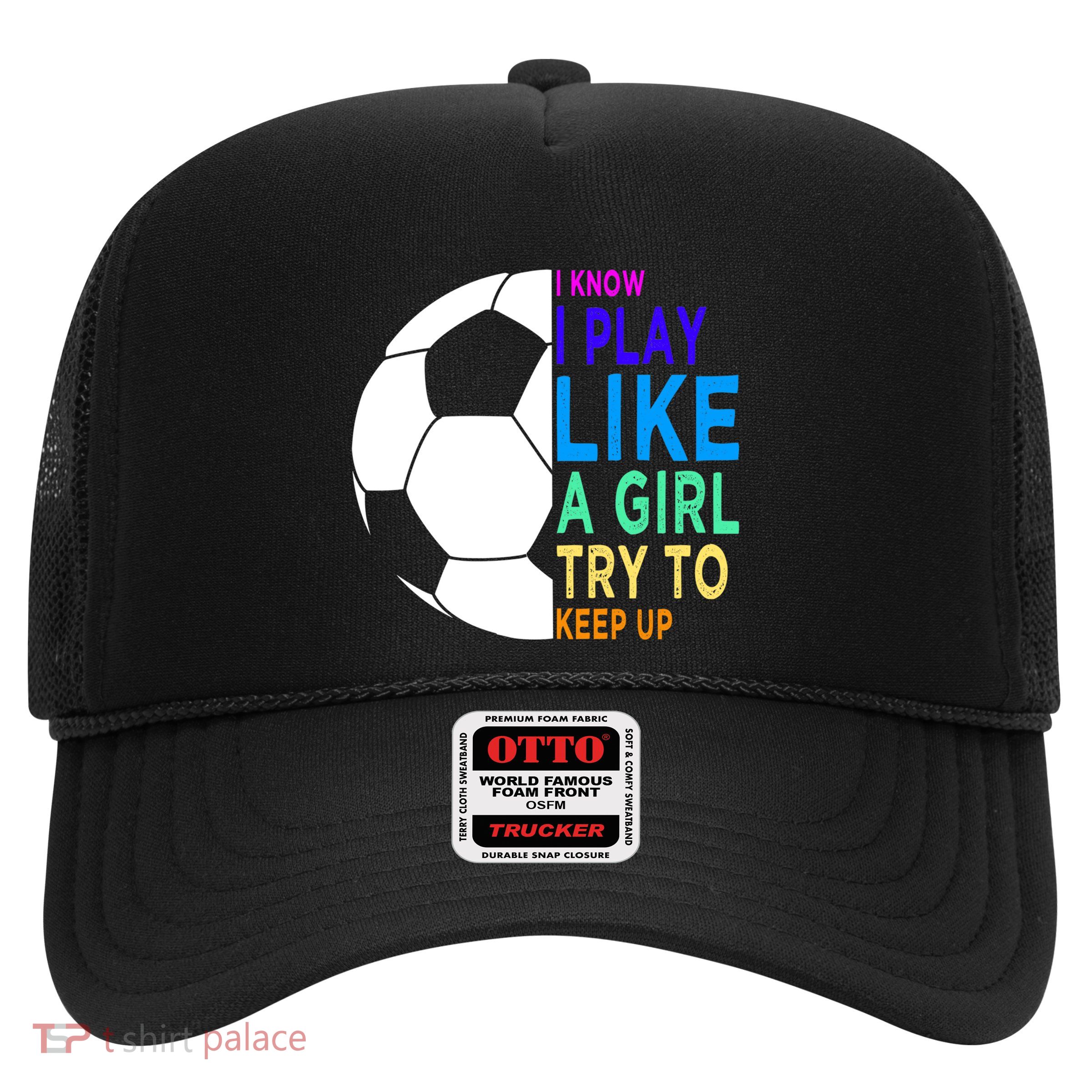 I Know I Play Like A Girl Cute Football Gift Trucker Hat