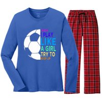 I Know I Play Like A Girl Cute Football Gift Women's Long Sleeve Flannel Pajama Set 