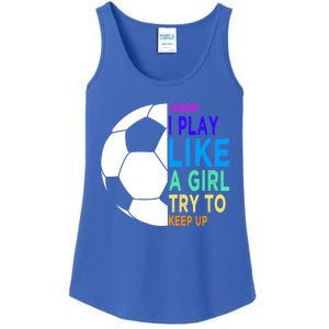 I Know I Play Like A Girl Cute Football Gift Ladies Essential Tank