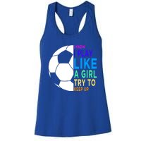 I Know I Play Like A Girl Cute Football Gift Women's Racerback Tank