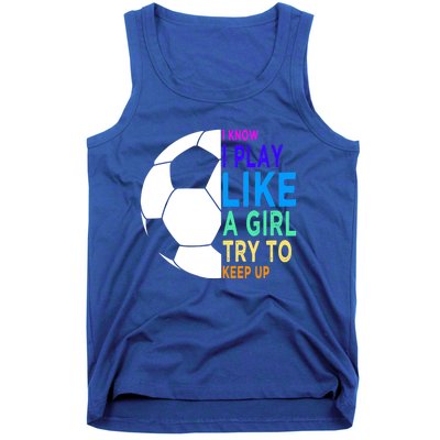 I Know I Play Like A Girl Cute Football Gift Tank Top