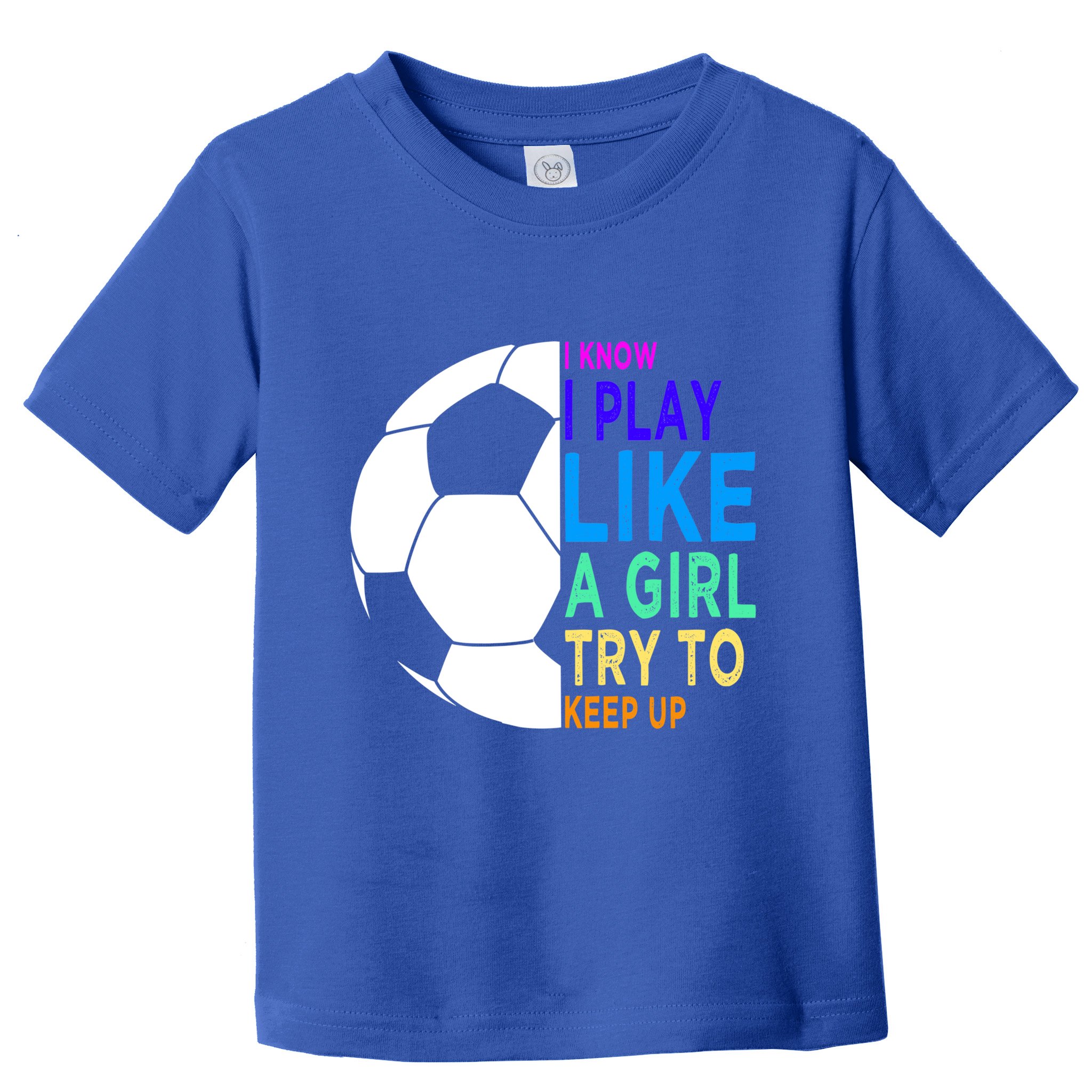 I Know I Play Like A Girl Cute Football Gift Toddler T-Shirt