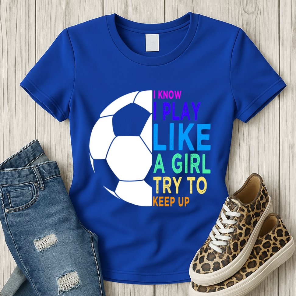 I Know I Play Like A Girl Cute Football Gift Womens T-Shirt