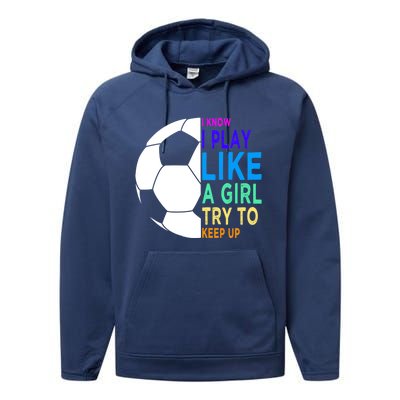 I Know I Play Like A Girl Cute Football Gift Performance Fleece Hoodie