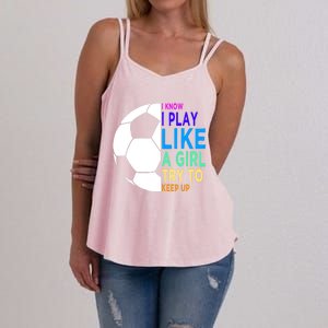 I Know I Play Like A Girl Cute Football Gift Women's Strappy Tank