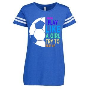 I Know I Play Like A Girl Cute Football Gift Enza Ladies Jersey Football T-Shirt