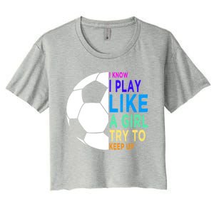 I Know I Play Like A Girl Cute Football Gift Women's Crop Top Tee