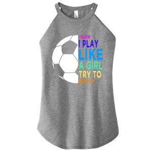 I Know I Play Like A Girl Cute Football Gift Women's Perfect Tri Rocker Tank