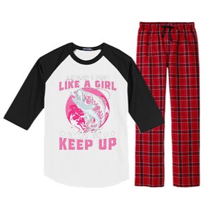 I Know I Fish Like A Girl Try To Keep Up Funny Fishing Raglan Sleeve Pajama Set