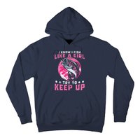 I Know I Fish Like A Girl Try To Keep Up Funny Fishing Hoodie