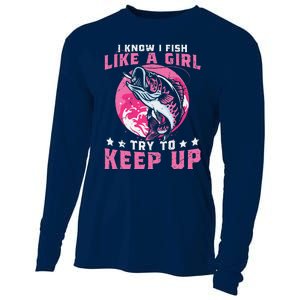 I Know I Fish Like A Girl Try To Keep Up Funny Fishing Cooling Performance Long Sleeve Crew