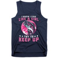 I Know I Fish Like A Girl Try To Keep Up Funny Fishing Tank Top