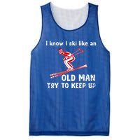 I Know I Ski Like Old Try To Keep Up Funny Skier Grandpa Gift Mesh Reversible Basketball Jersey Tank